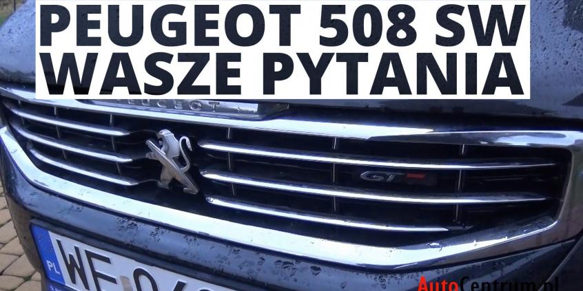 Pytania i odpowiedzi #1 - Peugeot 508 SW GT 2.0 BlueHDI 180KM (Facelifting) 2014 