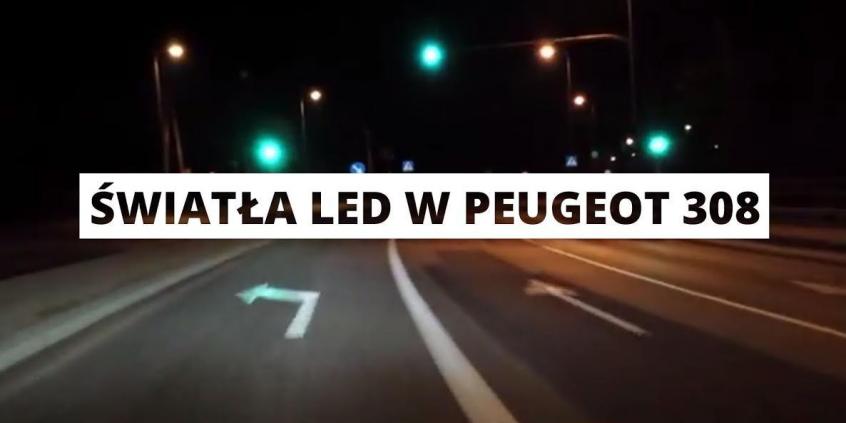 Światła LED w Peugeot 308 - wrażenia z jazdy