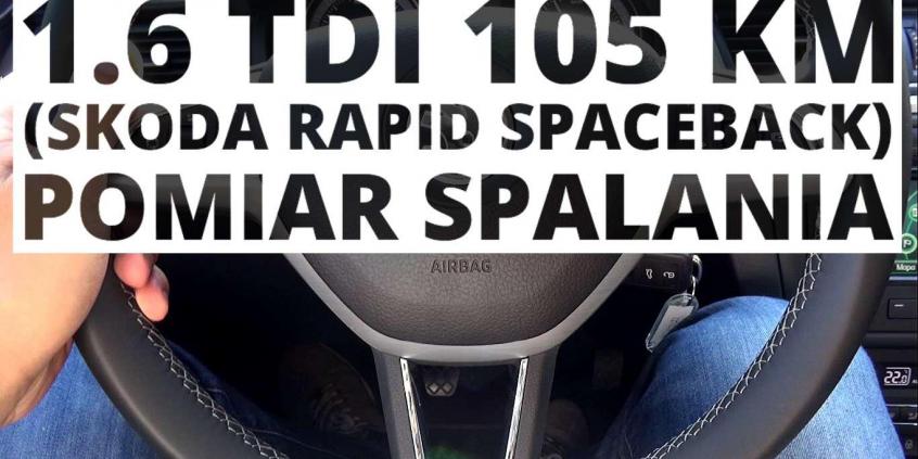 Skoda Rapid Spaceback 1.6 TDI 105 KM (MT) - pomiar spalania