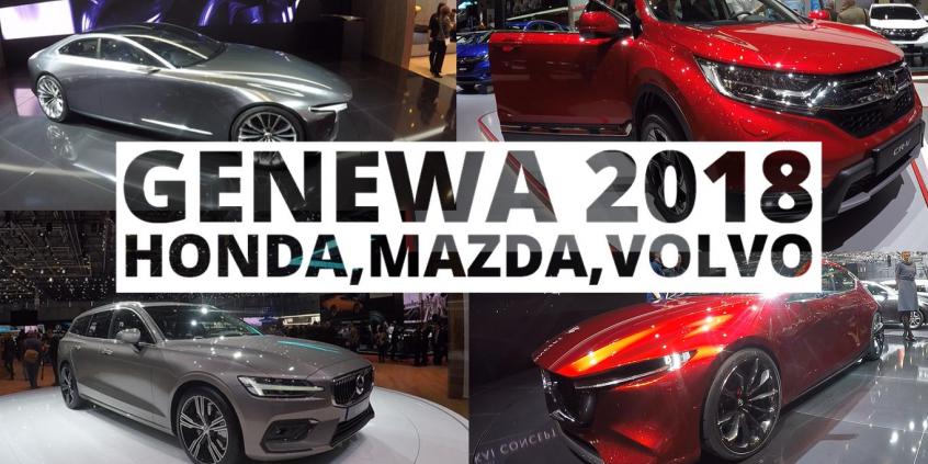 Genewa 2018 - Honda, Mazda, Volvo