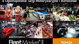 Relacja z X Ogólnopolskich Targów Motoryzacyjnych  i Biznesowych FLEET MARKET 2018