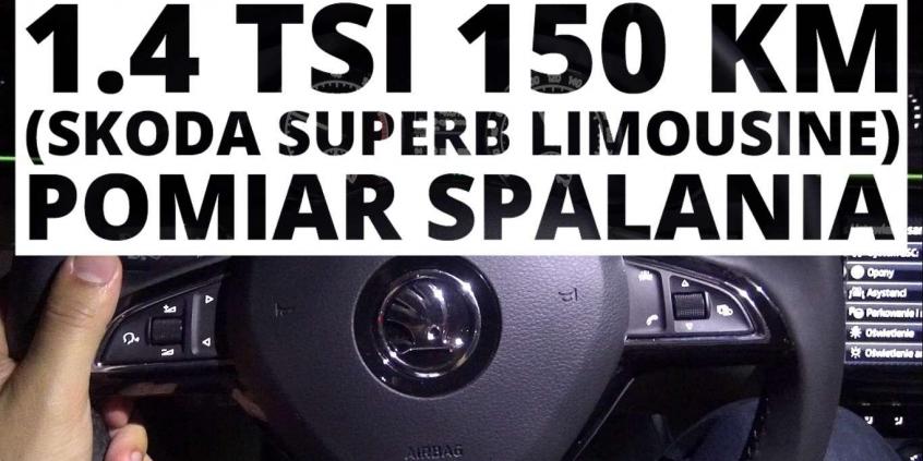 Skoda Superb 1.4 TSI 150 KM (MT) - pomiar spalania