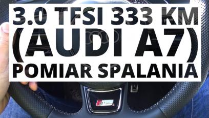 Audi A7 Sportback 3.0 TFSI 333 KM (AT) - pomiar spalania 