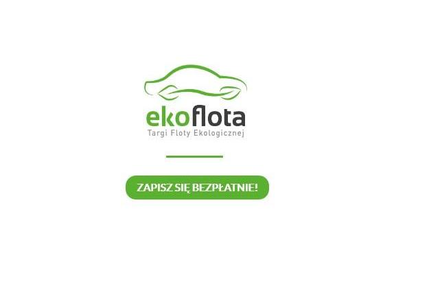 I Międzynarodowe Targi Floty Ekologicznej EkoFlota: Innowacje, ekologia, mobilność